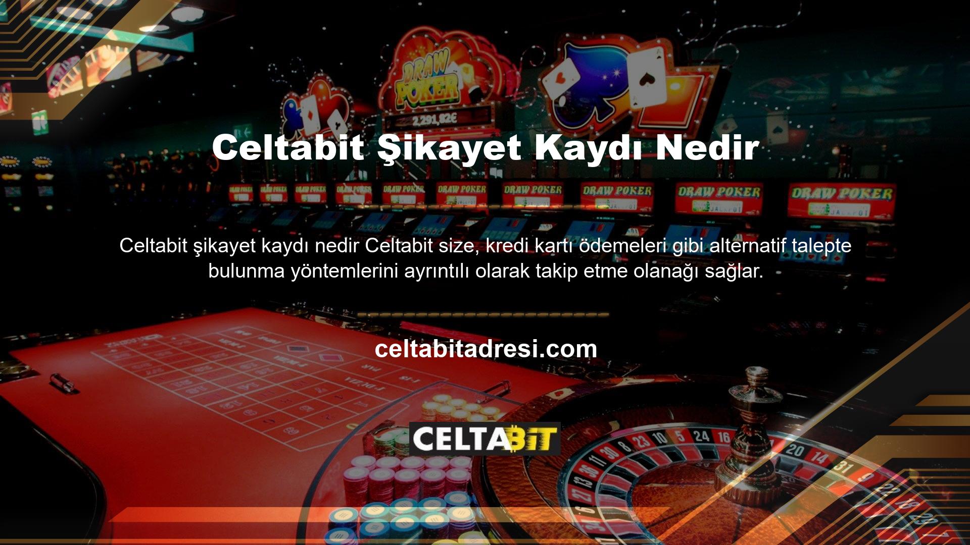 Talepler Celtabit, para yatırma sorunu olmayan sitelerden biridir
